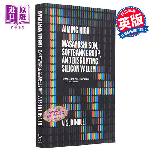 远大目标 孙正义 软银和颠覆硅谷 Aiming High Masayoshi Son SoftBank 英文原版 Atsuo Inoue【中商原版】