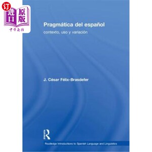 海外直订Pragmática del Espa?ol: Contexto, USO Y Variación 实用主义的空间?ol:上下文、用法和变化