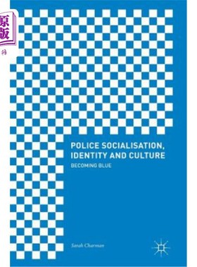 海外直订Police Socialisation, Identity and Culture: Becoming Blue 警察社会化、身份认同与文化：变蓝