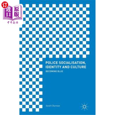海外直订Police Socialisation, Identity and Culture: Becoming Blue 警察社会化、身份认同与文化：变蓝