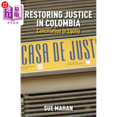 海外直订Restoring Justice in Colombia: Conciliation in Equity 恢复哥伦比亚的正义：公平中的和解