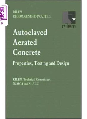 海外直订Autoclaved Aerated Concrete - Properties, Testin... 蒸压加气混凝土。性能、试验和设计