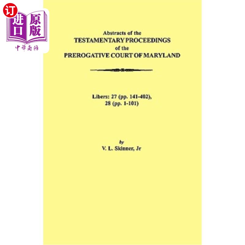 海外直订Abstraacts of the Testamentary Proceedings of the Prerogative Court of Maryland. 马里兰州特权法院遗嘱程序摘