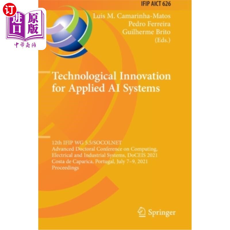 海外直订Technological Innovation for Applied AI Systems: 12th IFIP WG 5.5/SOCOLNET Advan 应用AI系统的技术创新:第十