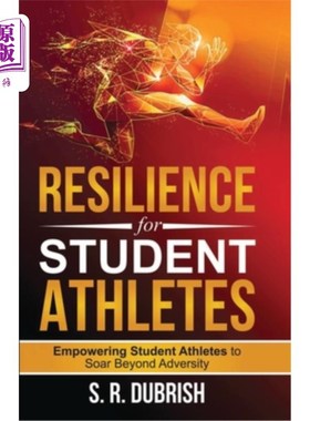 海外直订医药图书Resilience for Student Athletes: Empowering Student Athletes to Soar Beyond Adve 学生运动员的韧性：