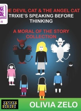 海外直订The Devil Cat & The Angel Cat Trixie's Speaking before Thinking Twice: A Moral o 魔鬼猫和天使猫特里克西的《