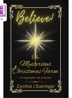 海外直订The Mysterious Christmas Farm: An Inexplicable Tale of Wonder 神秘的圣诞农场:一个令人费解的奇迹故事