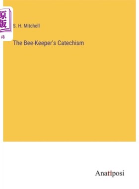 海外直订The Bee-Keeper's Catechism 养蜂人的教义问答