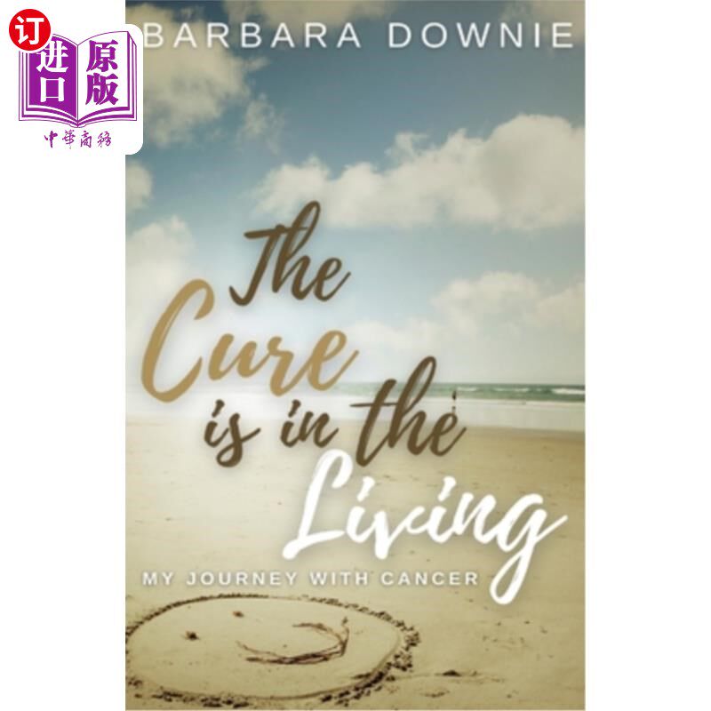 海外直订医药图书The Cure Is In The Living: My Journey with Cancer 治愈就在活着的人:我与癌症的旅程