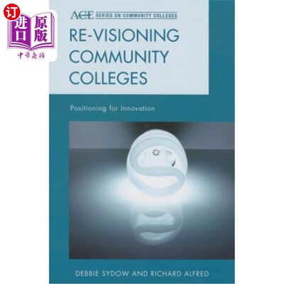海外直订Re-visioning Community Colleges: Positioning for Innovation 重塑社区学院：创新定位