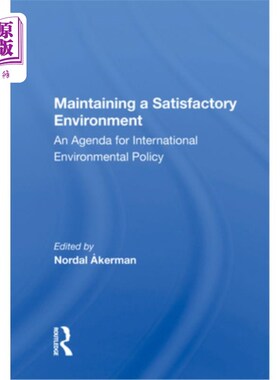 海外直订Maintaining a Satisfactory Environment: An Agenda for International Environmenta 维持令人满意的环境:国际环