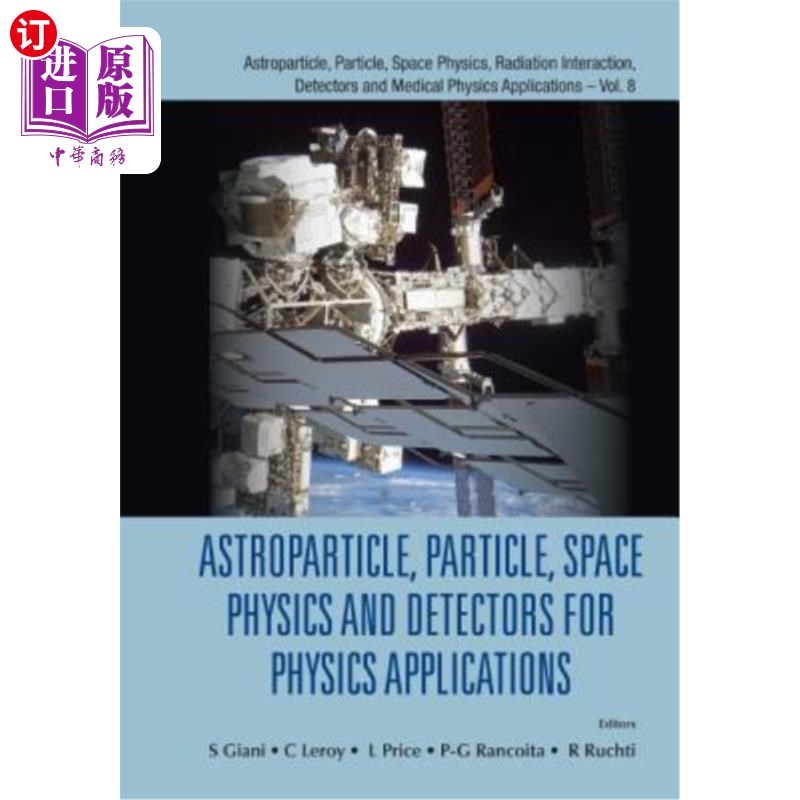 海外直订Astroparticle, Particle, Space Physics and Detectors for Physics Applications: P 天体粒子、粒子、空间物理和