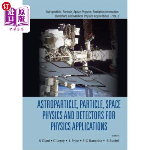 海外直订Astroparticle, Particle, Space Physics and Detectors for Physics Applications: P 天体粒子、粒子、空间物理和