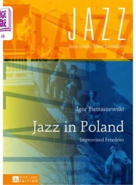 海外直订Jazz in Poland: Improvised Freedom 波兰爵士乐:即兴创作的自由