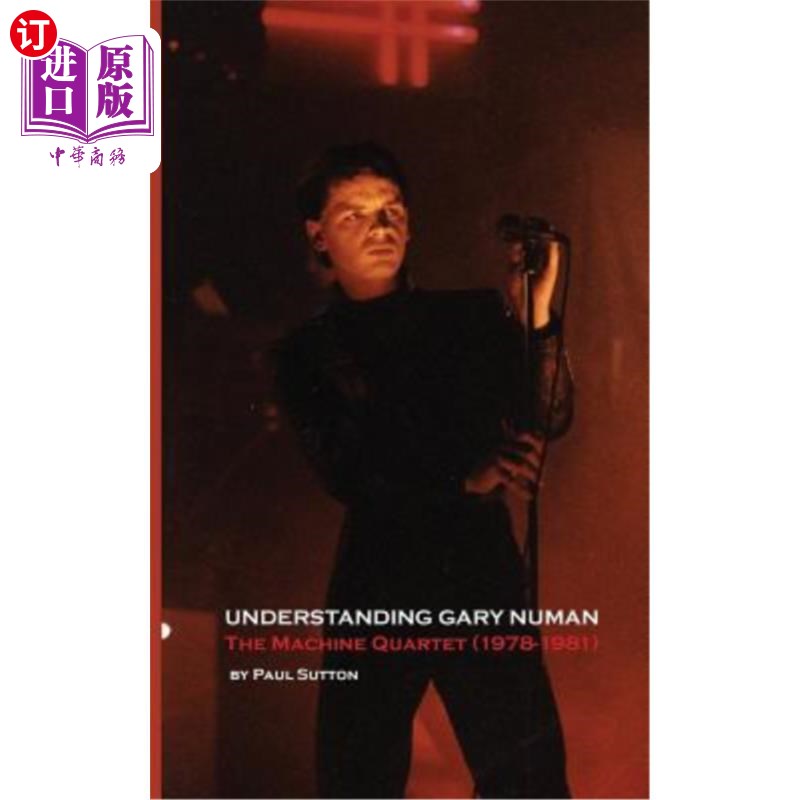 海外直订Understanding Gary Numan: The Machine Quartet (1978-1981) 理解加里·努曼：机器四重奏（1978-1981） - 实物图
