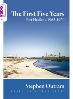 海外直订The First Five Years: Port Hedland 1965-1970 前五年：黑德兰港1965-1970