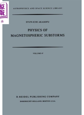 现货 磁层亚暴的物理学 第1版 英文原版 Physics of Magnetospheric Substorms Syun Ichi Akasofu【中商原版】