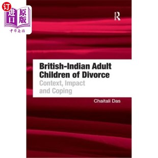 海外直订British-Indian Adult Children of Divorce: Context, Impact and Coping 英裔印度人离婚的成年子女:背景、影响和