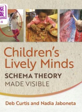 海外直订Children's Lively Minds: Schema Theory Made Visible 儿童活泼思维：图式理论