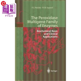 海外直订医药图书The Peroxidase Multigene Family of Enzymes: Biochemical Basis and Clinical Appli 过氧化物酶多基因家