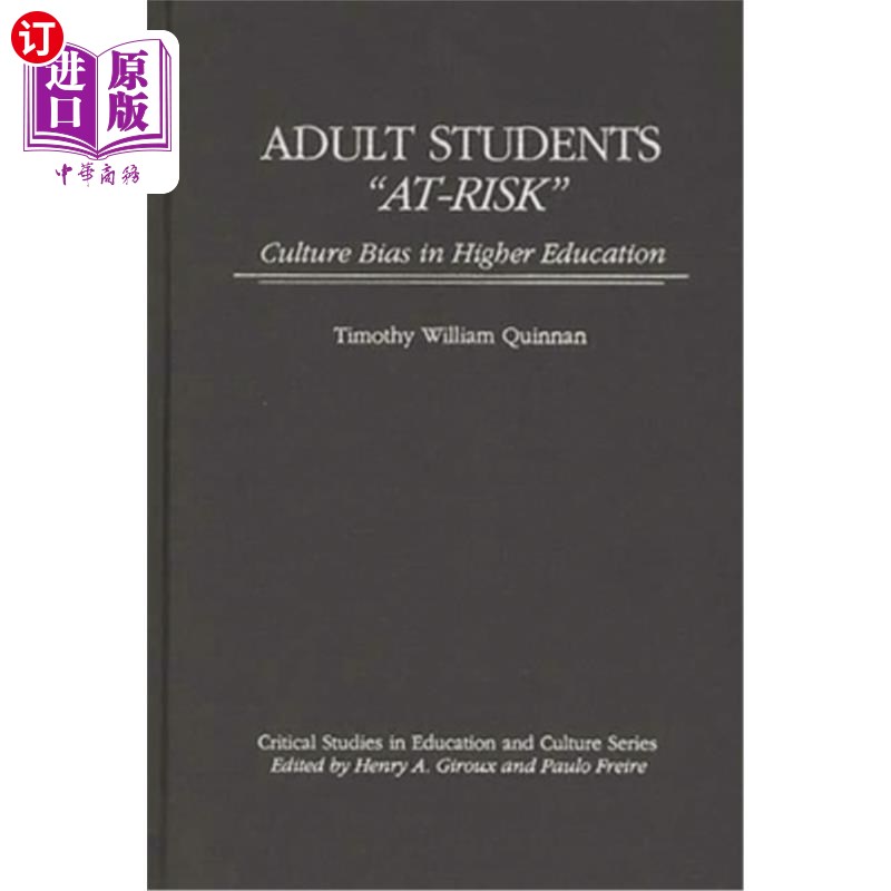 海外直订Adult Students At-Risk: Culture Bias in Higher Education 成人学生的风险:高等教育中的文化偏见
