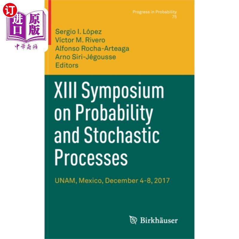 海外直订XIII Symposium on Probability and Stochastic Pro... 第十三届概率与随机过程研讨会