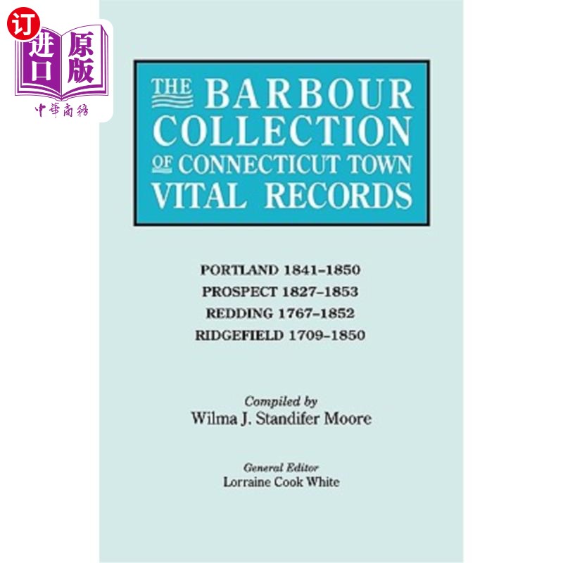 海外直订Barbour Collection of Connecticut Town Vital Records. Volume 36: Portland 1841-1 巴伯收集康涅狄格镇生命记录
