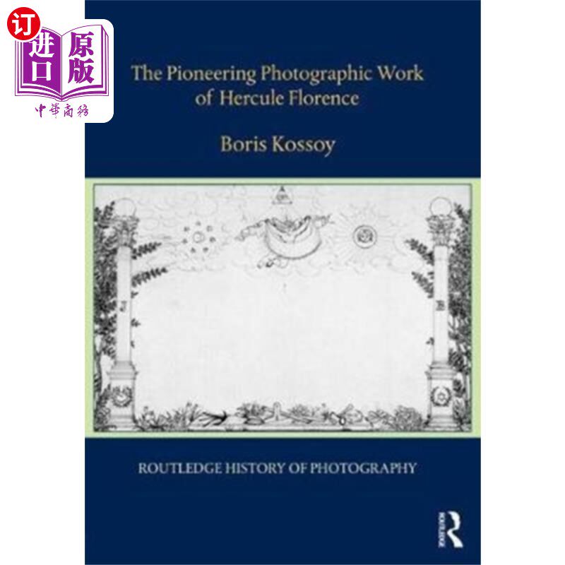 海外直订Pioneering Photographic Work of Hercule Florence 赫丘勒·佛罗伦萨的开创性摄影作品