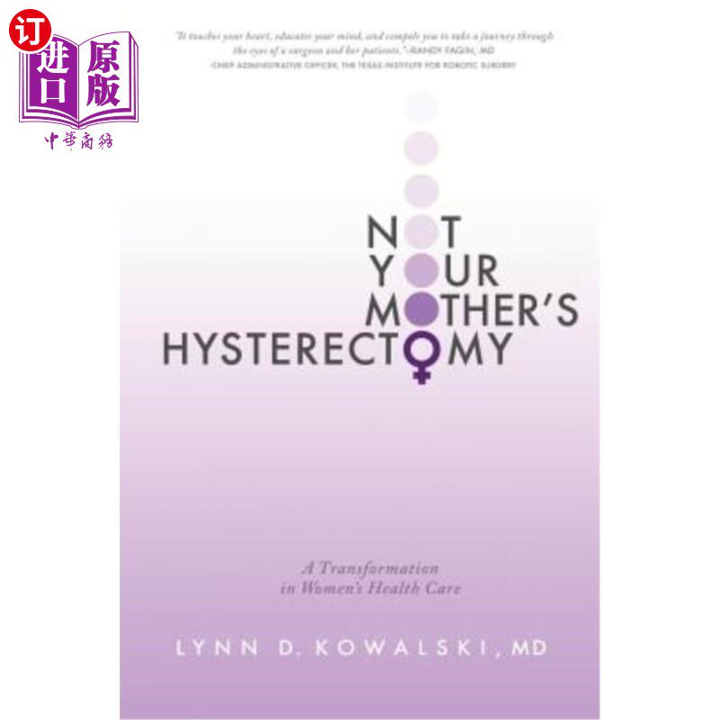 海外直订医药图书Not Your Mother's Hysterectomy: A Transformation in Women's Health Care 不是你母亲的子宫切除术:妇
