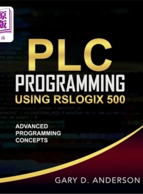 海外直订PLC Programming Using RSLogix 500: Advanced Programming Concepts 使用RSLogix 500进行PLC编程：高级编程概念