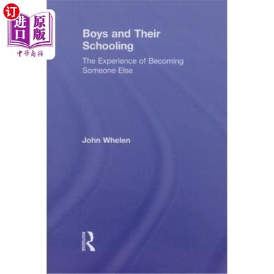 海外直订Boys and Their Schooling: The Experience of Becoming Someone Else 男孩和他们的学校教育:成为别人的经历