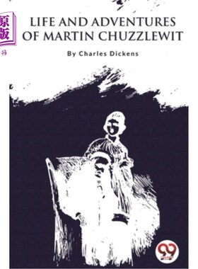海外直订Life and Adventures of Martin Chuzzlewit 马丁·丘兹勒维特的生活与冒险