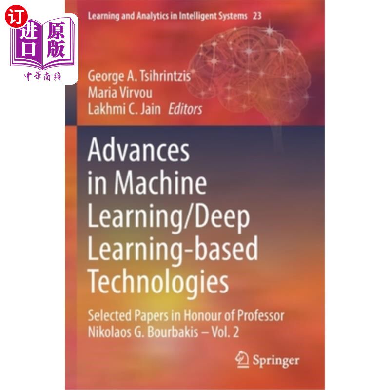 海外直订Advances in Machine Learning/Deep Learning-based Technologies: Selected Papers i 机器学习/基于深度学习的技术进