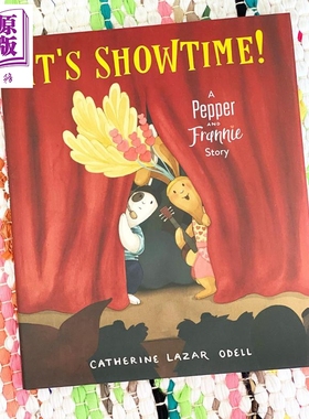 Catherine Lazar Odell 佩珀和弗兰妮的舞台时间 Its Showtime Pepper and Frannie 儿童故事图画书绘本 英文原版【中商原版?