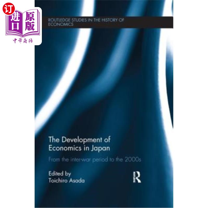 海外直订The Development of Economics in Japan: From the Inter-War Period to the 2000s 日本经济的发展:从两次世界大战