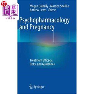 Treatment Pregnancy and 精神药理学与妊娠：治疗 Risks Guidelines Efficacy 海外直订医药图书Psychopharmacology