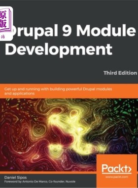 海外直订Drupal 9 Module Development - Third Edition: Get up and running with building po Drupal 9模块
