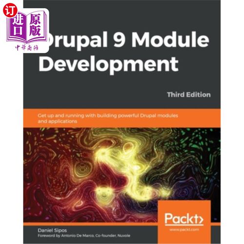 海外直订Drupal 9 Module Development - Third Edition: Get up and running with building po Drupal 9模块