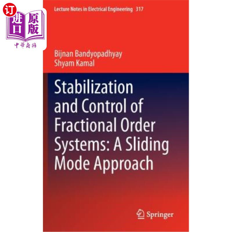 海外直订Stabilization and Control of Fractional Order Systems: A Sliding Mode Approach 分数阶系统的镇定与控制:滑模