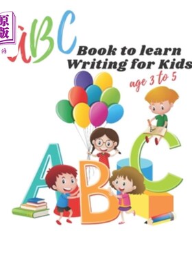 海外直订ABC book to learn writing for kids age 3 to 5: Practice workbook for kids, pract 3 - 5岁儿童学习