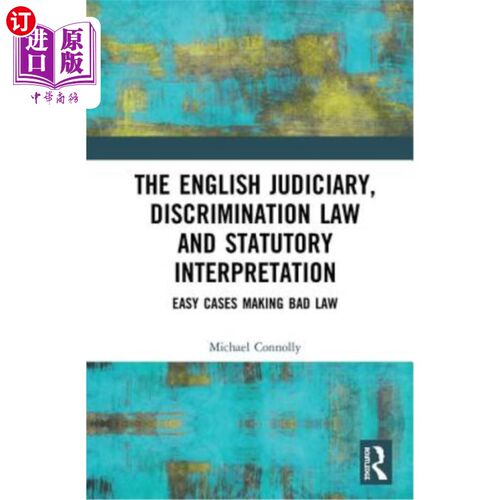 海外直订The Judiciary, Discrimination Law and Statutory Interpretation: Easy Cases Makin 司法、歧视法与法律解释:易