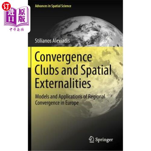 海外直订Convergence Clubs and Spatial Externalities: Models and Applications of Regional 融合俱乐部与空间外部性：欧