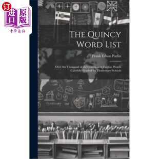海外直订The Quincy Word List: Over Six Thousand of the Commonest English Words Carefully 昆西单词表：超过6000个最常