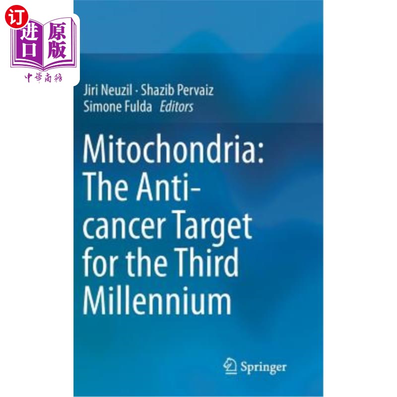 海外直订医药图书Mitochondria: The Anti- Cancer Target for the Third Millennium 线粒体:第三个千年的抗癌目标