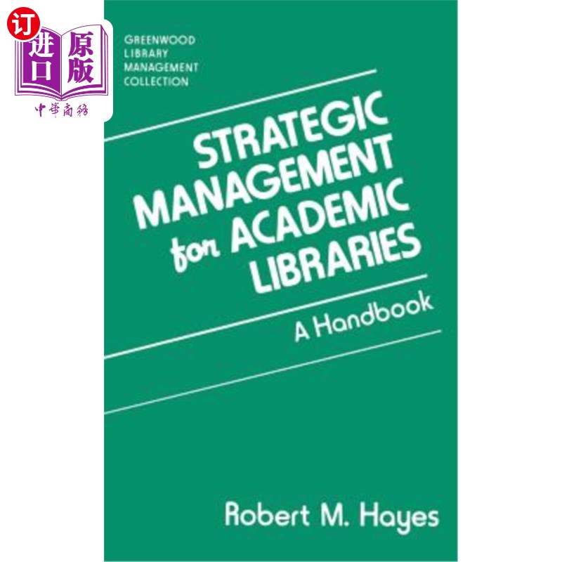 海外直订Strategic Management for Academic Libraries: A Handbook 《高校图书馆战略管理:手册