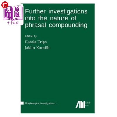 海外直订Further investigations into the nature of phrasal compounding 对短语复合性质的进一步研究