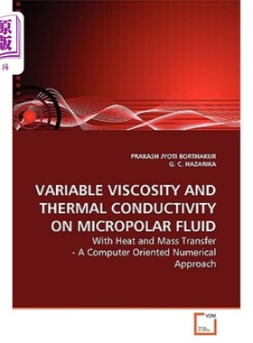 海外直订Variable Viscosity and Thermal Conductivity on Micropolar Fluid 微极流体的变粘度和变导热系数