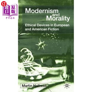 European 伦理手 Morality 现代主义与道德：欧美小说中 Fiction American Devices Ethical and 海外直订Modernism