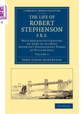 海外直订The Life of Robert Stephenson, F.R.S.: With Descriptive Chapters on Some of His  罗伯特·斯蒂芬森的一生:对他