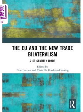 海外直订EU and the New Trade Bilateralism 欧盟与新贸易双边主义